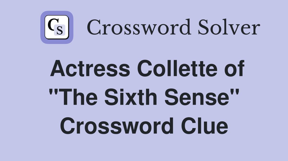 Actress Collette of "The Sixth Sense" Crossword Clue Answers